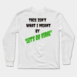 Coronavirus "Let's Go Viral" Long Sleeve T-Shirt